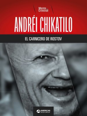 cover image of Andréi Chikatilo, el carnicero de Rostov